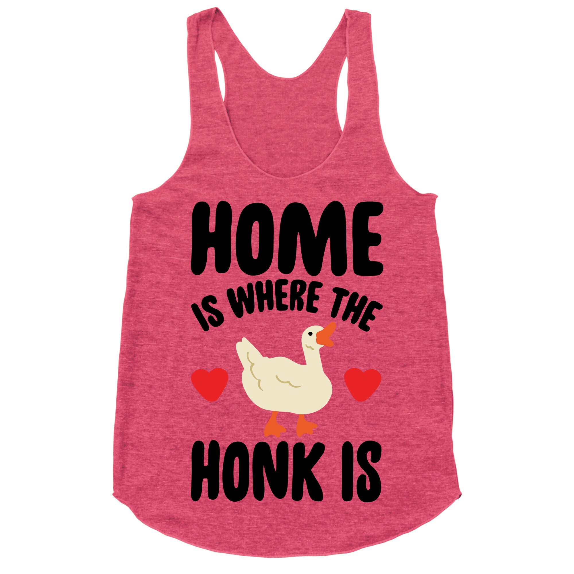 Home Is Where The Honk Is Goose Parody Racerback Tank